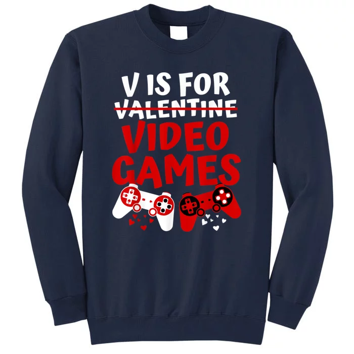 V Is For Video Games Valentines Day Gamer Tall Sweatshirt