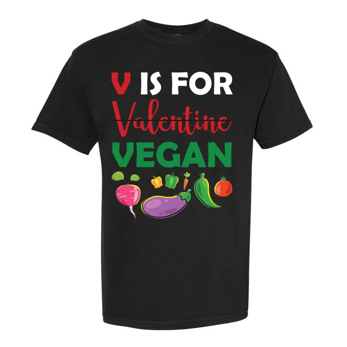 V Is For Vegan Funny Valentines Day Garment-Dyed Heavyweight T-Shirt