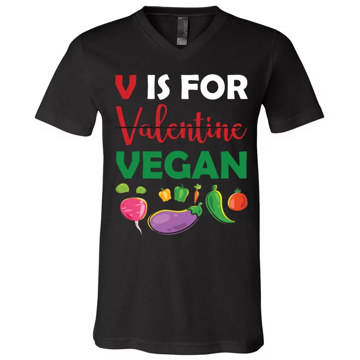 V Is For Vegan Funny Valentines Day V-Neck T-Shirt