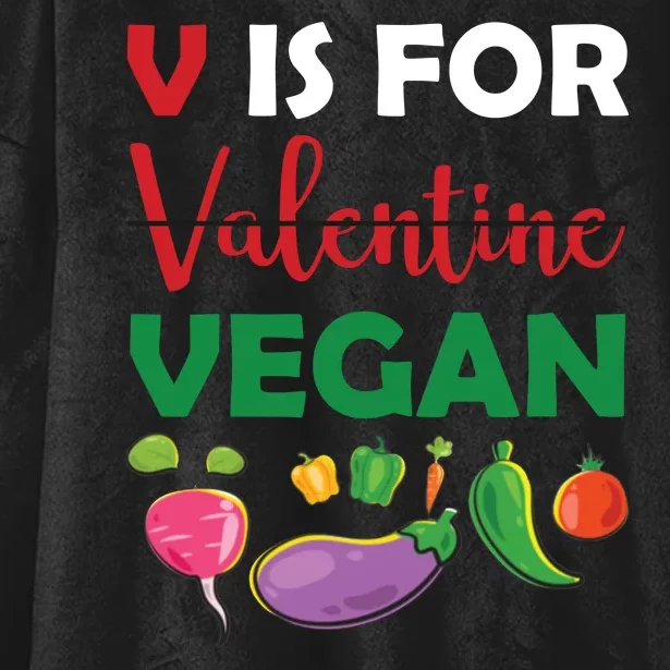 V Is For Vegan Funny Valentines Day Hooded Wearable Blanket