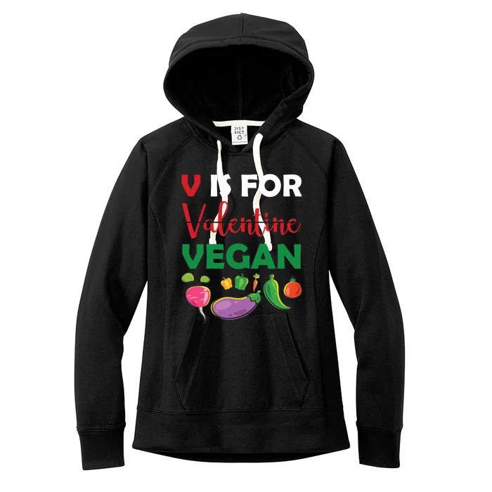 V Is For Vegan Funny Valentines Day Women's Fleece Hoodie