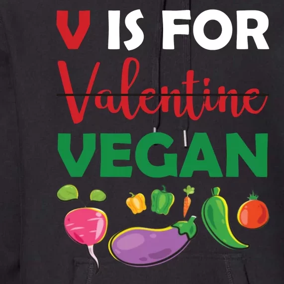 V Is For Vegan Funny Valentines Day Premium Hoodie