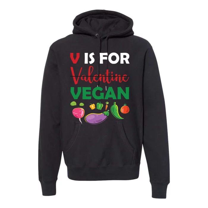 V Is For Vegan Funny Valentines Day Premium Hoodie