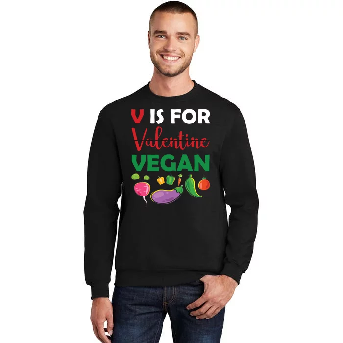 V Is For Vegan Funny Valentines Day Tall Sweatshirt