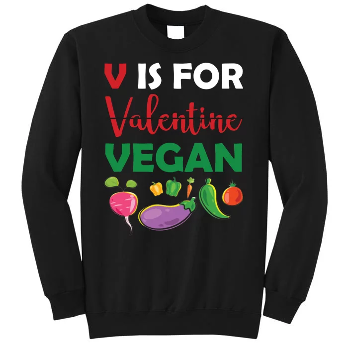 V Is For Vegan Funny Valentines Day Tall Sweatshirt