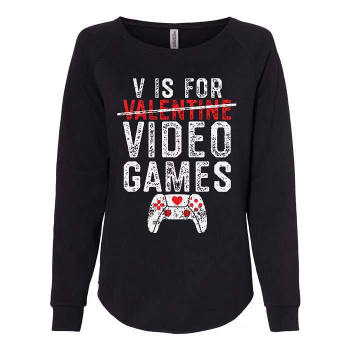 V Is For Video Games Valentines Day Gamer Womens California Wash Sweatshirt