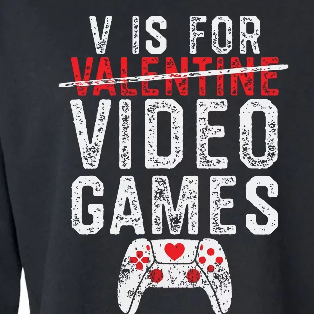 V Is For Video Games Valentines Day Gamer Cropped Pullover Crew