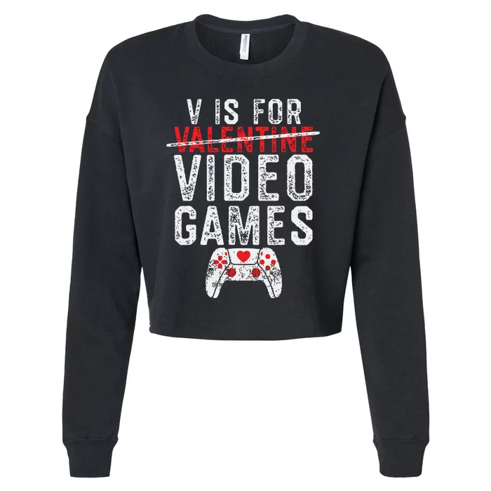 V Is For Video Games Valentines Day Gamer Cropped Pullover Crew