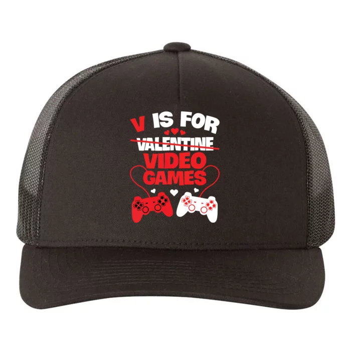 V Is For Video Games Funny Valentines Day Gamer Yupoong Adult 5-Panel Trucker Hat