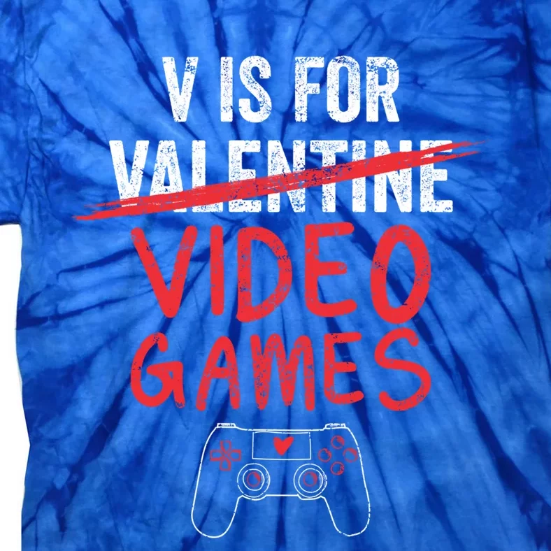 V Is For Video Games Valentines Day Gamer Great Gift Tie-Dye T-Shirt