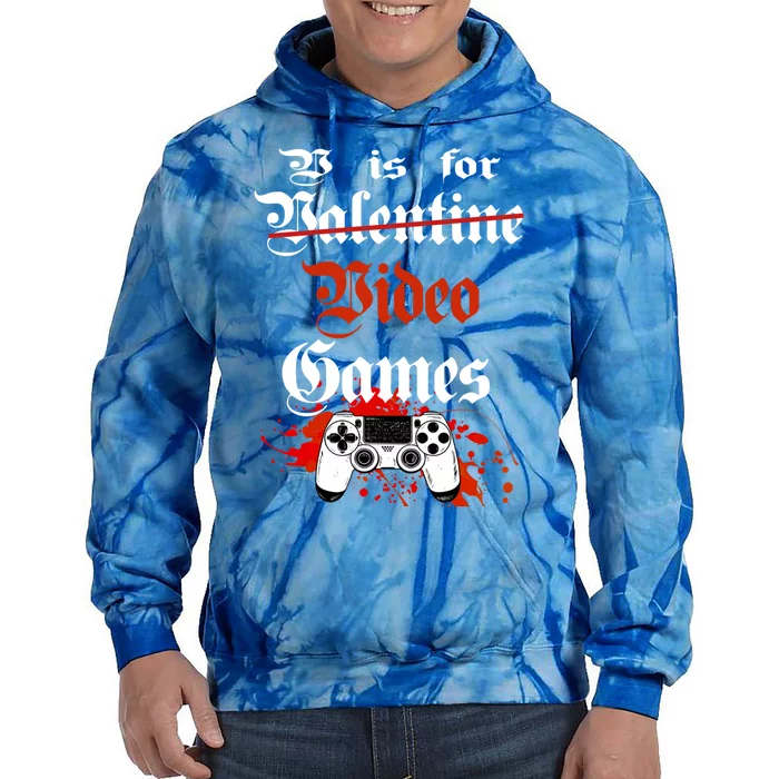 V Is For Video Games Valentines Day Gamer Gift Tie Dye Hoodie