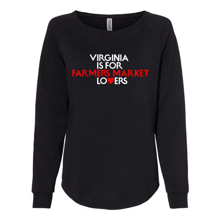 Virginia Is For Farmer Market Lovers Womens California Wash Sweatshirt