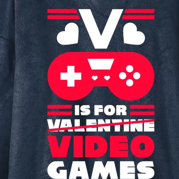 V Is For My Video Games Valentine's Day Funny Gamers Gift Funny Gift Hooded Wearable Blanket