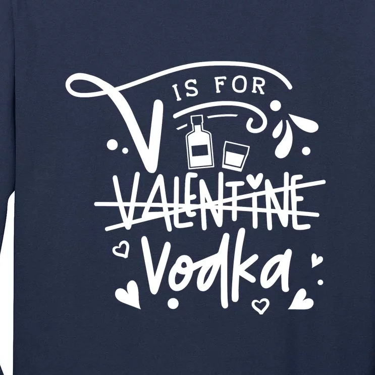 V Is For Valentine Vodka Gift Tall Long Sleeve T-Shirt