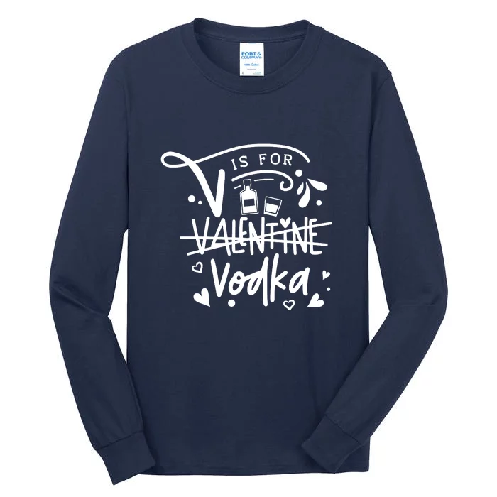 V Is For Valentine Vodka Gift Tall Long Sleeve T-Shirt