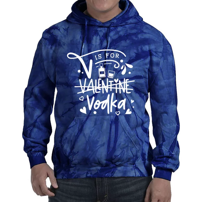 V Is For Valentine Vodka Gift Tie Dye Hoodie