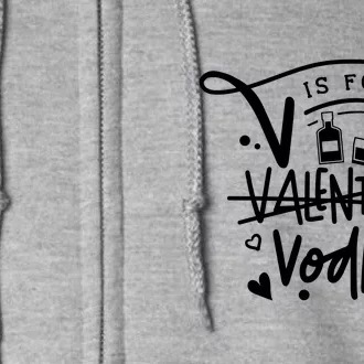 V Is For Valentine Vodka Gift Full Zip Hoodie