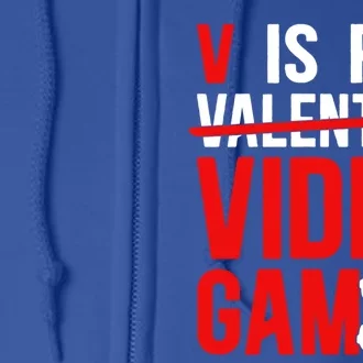 V Is For Video Games Valentines Day Gaming Gift Full Zip Hoodie