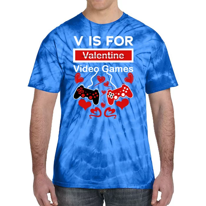 V Is For Video Games Valentine's Day Meaningful Gift Tie-Dye T-Shirt