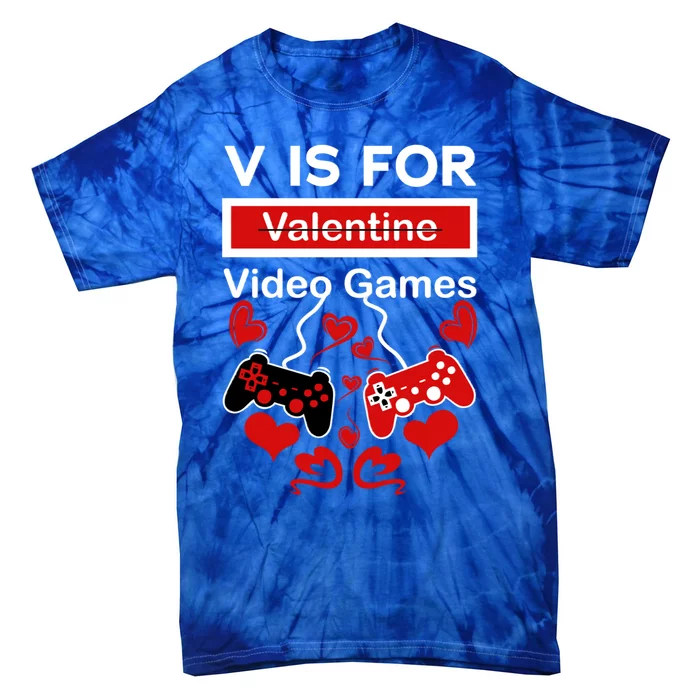 V Is For Video Games Valentine's Day Meaningful Gift Tie-Dye T-Shirt