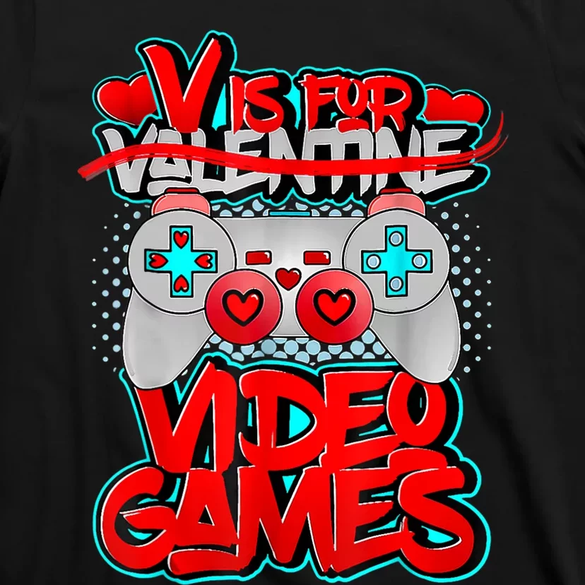 V Is For Video Games Valentines Day Funny Valentine Outfit T-Shirt