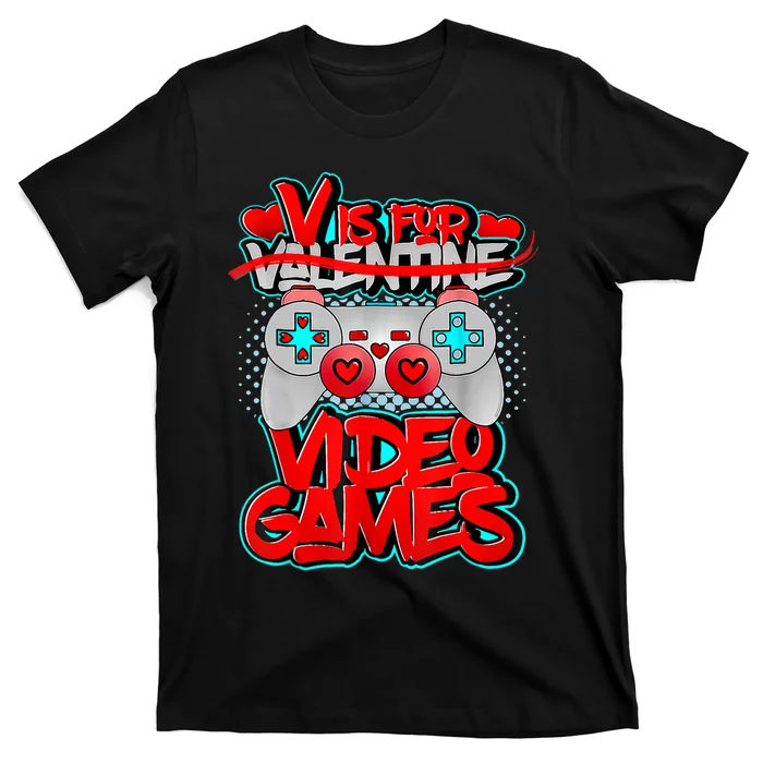 V Is For Video Games Valentines Day Funny Valentine Outfit T-Shirt