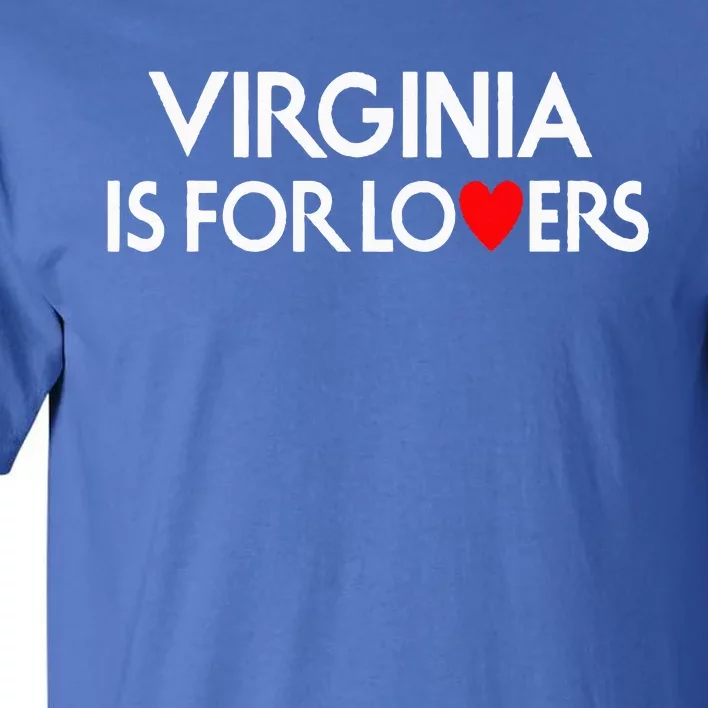 Virginia Is For The Lovers Tall T-Shirt