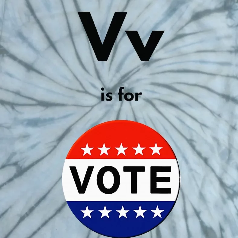 Vv Is For Vote Tie-Dye T-Shirt