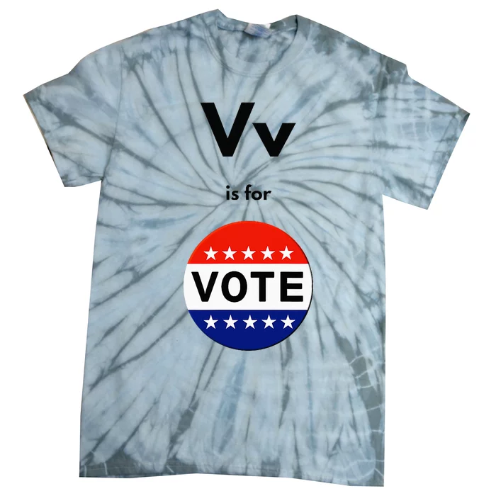 Vv Is For Vote Tie-Dye T-Shirt