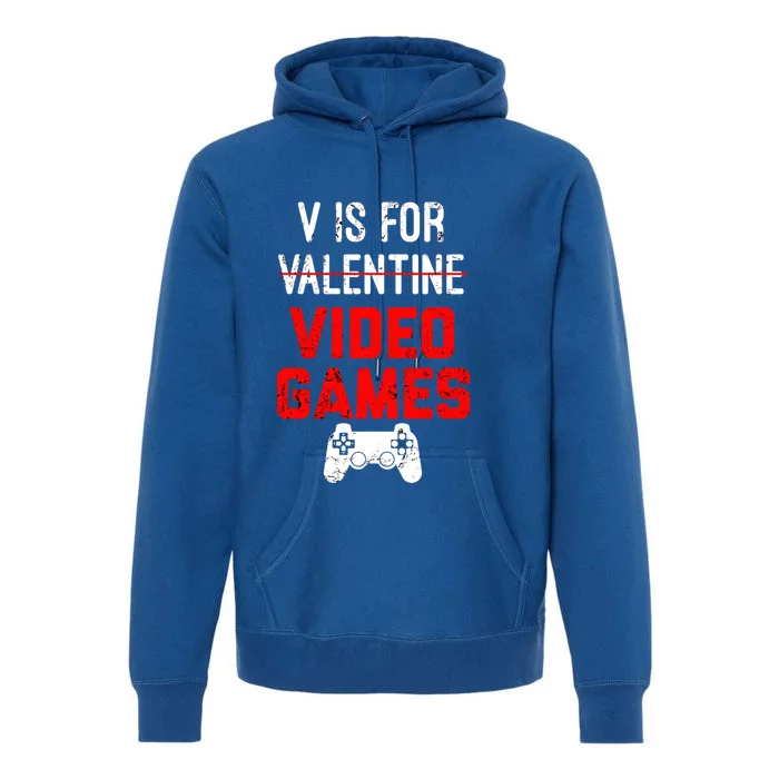 V Is For Video Games Valentines Day Gamer Gift Premium Hoodie