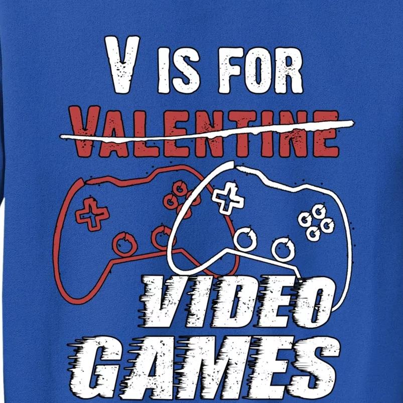 V Is For Video Games Valentines Day Gamer Funny Cool Gift Sweatshirt