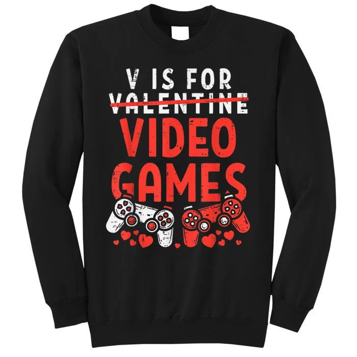 V Is For Video Games Funny Valentines Day Tall Sweatshirt