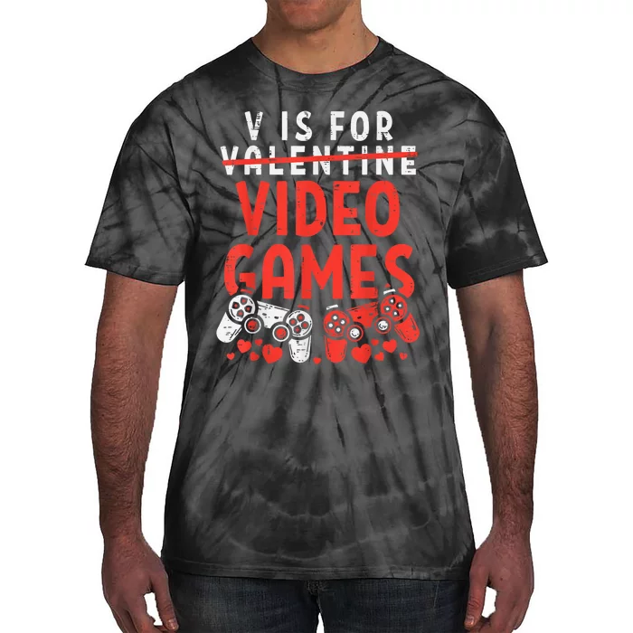 V Is For Video Games Funny Valentines Day Tie-Dye T-Shirt