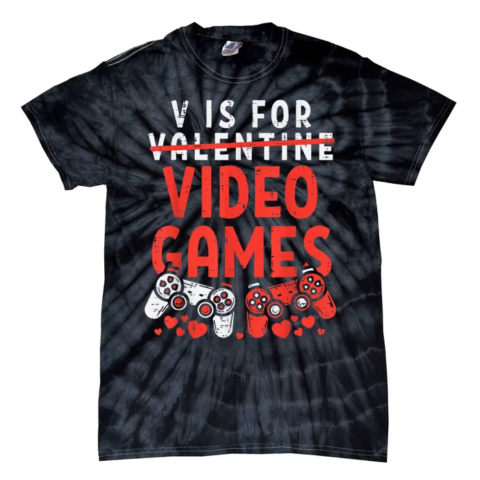 V Is For Video Games Funny Valentines Day Tie-Dye T-Shirt