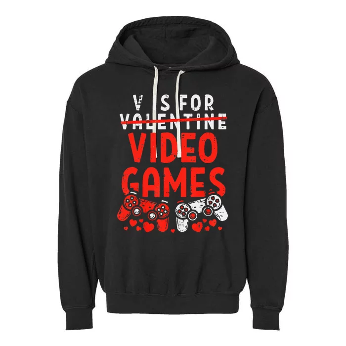 V Is For Video Games Valentine Gamer Valentines Day Garment-Dyed Fleece Hoodie