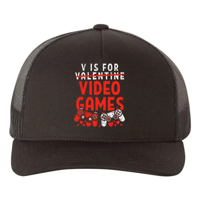 V Is For Video Games Valentine Gamer Valentines Day Yupoong Adult 5-Panel Trucker Hat