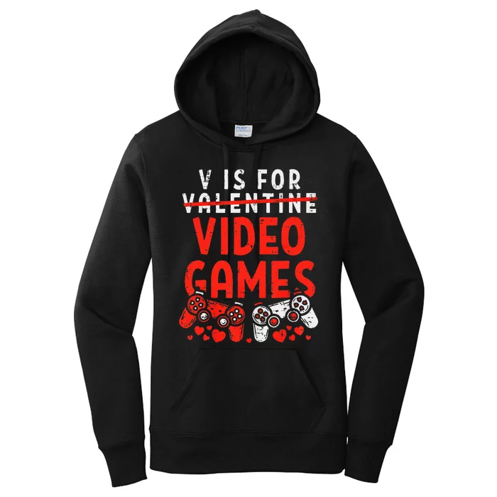 V Is For Video Games Valentine Gamer Valentines Day Women's Pullover Hoodie