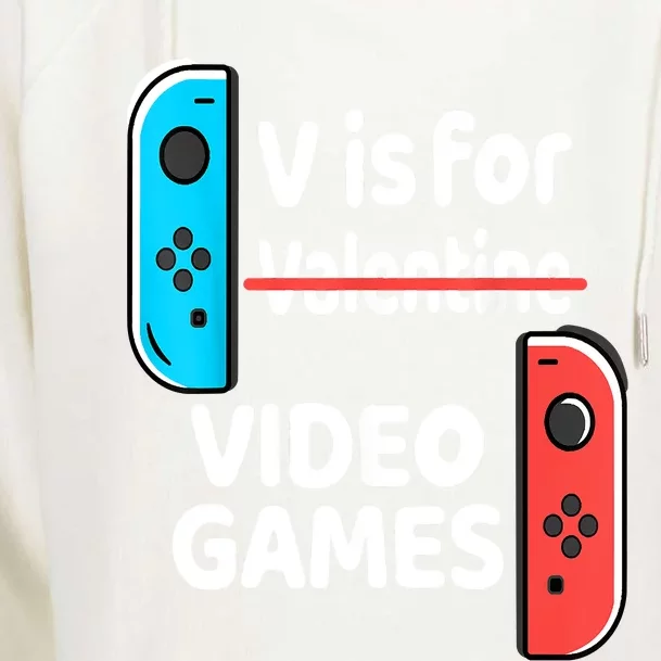 V Is For Video Games Valentines Day Funny VDay Gaming Gamer Womens Funnel Neck Pullover Hood