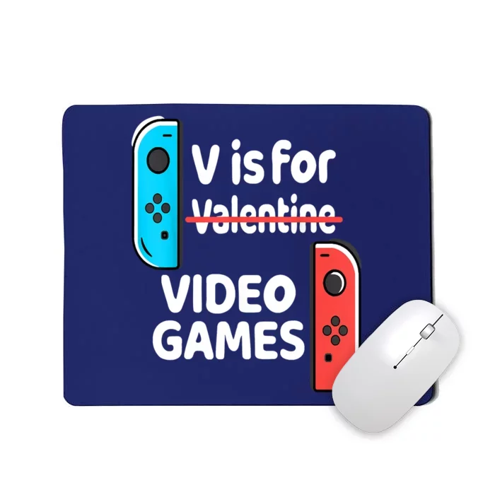 V Is For Video Games Valentines Day Funny VDay Gaming Gamer Mousepad