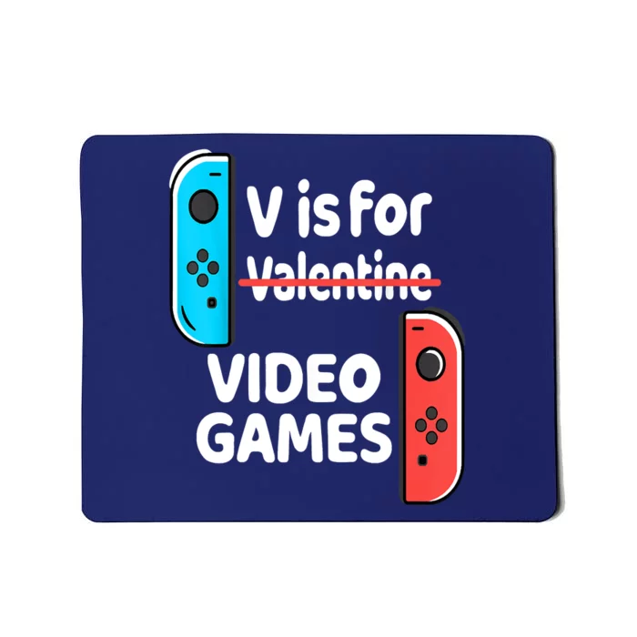 V Is For Video Games Valentines Day Funny VDay Gaming Gamer Mousepad