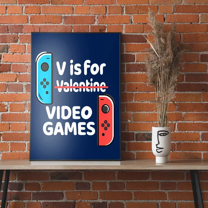 V Is For Video Games Valentines Day Funny VDay Gaming Gamer Poster