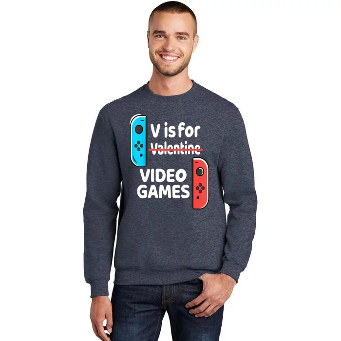 V Is For Video Games Valentines Day Funny VDay Gaming Gamer Sweatshirt