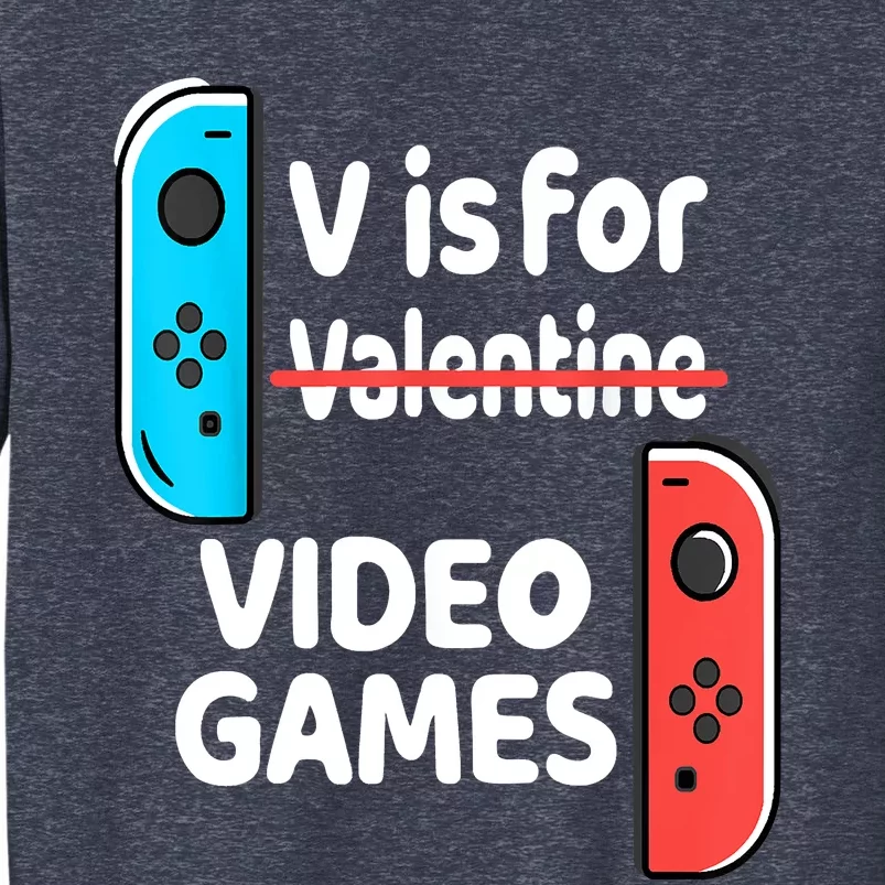 V Is For Video Games Valentines Day Funny VDay Gaming Gamer Sweatshirt