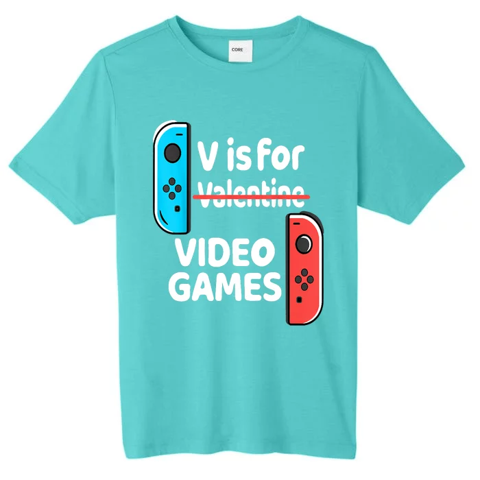 V Is For Video Games Valentines Day Funny VDay Gaming Gamer ChromaSoft Performance T-Shirt