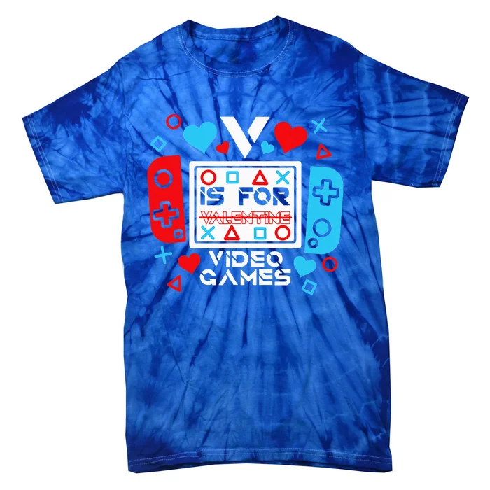 V Is For Video Games Valentines Day Gamer Gift Tie-Dye T-Shirt