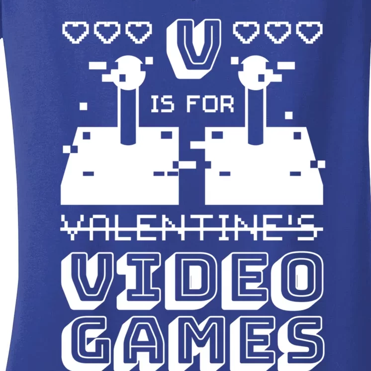 V Is For Video Games Cute Gift Funny Gamer Valentine's Day Quote Gift Women's V-Neck T-Shirt