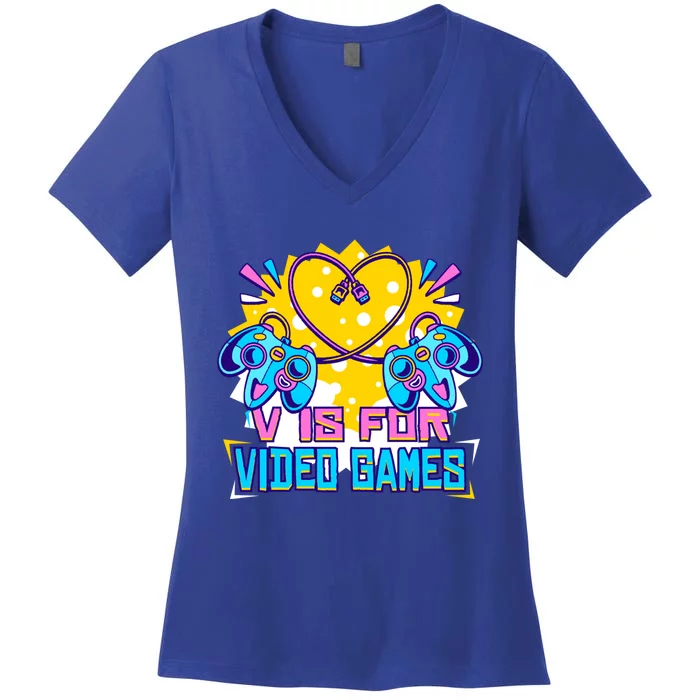 V Is For Video Games Funny Gift Funny Gamer Valentine's Day Quote Gift Women's V-Neck T-Shirt