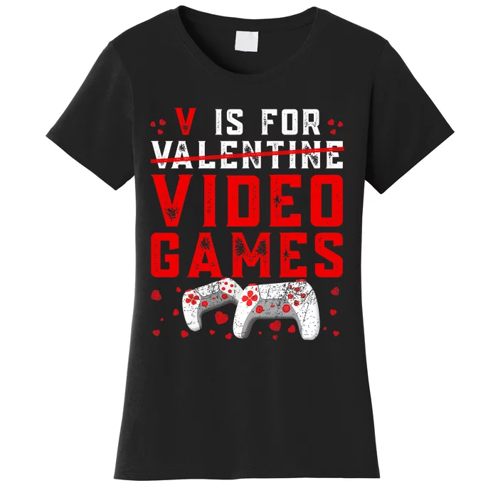 V Is For Video Games Funny Valentines Day Gamer Women's T-Shirt