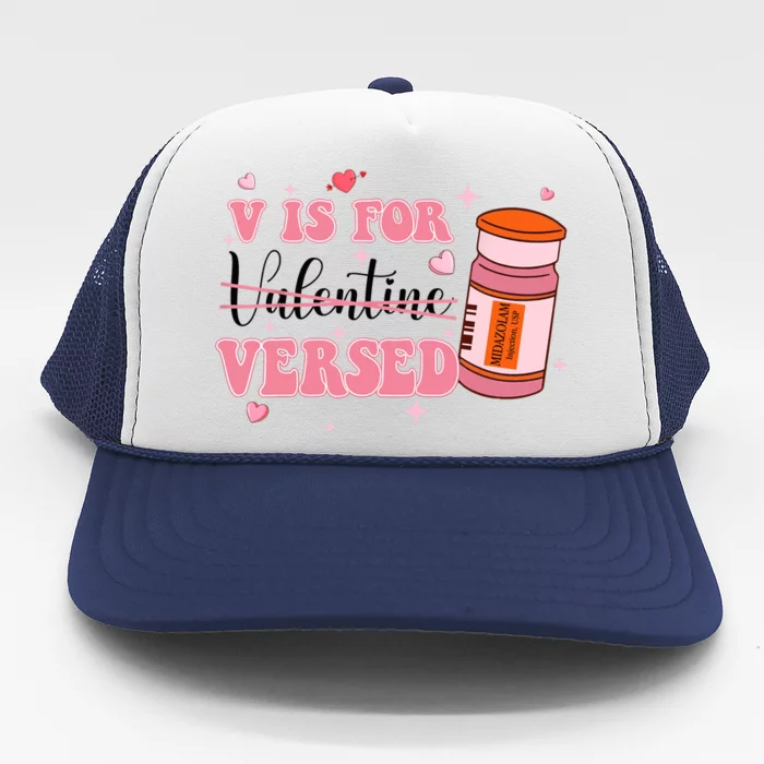 V Is For Versed Funny PACU CRNA Nurse Valentines Day Trucker Hat