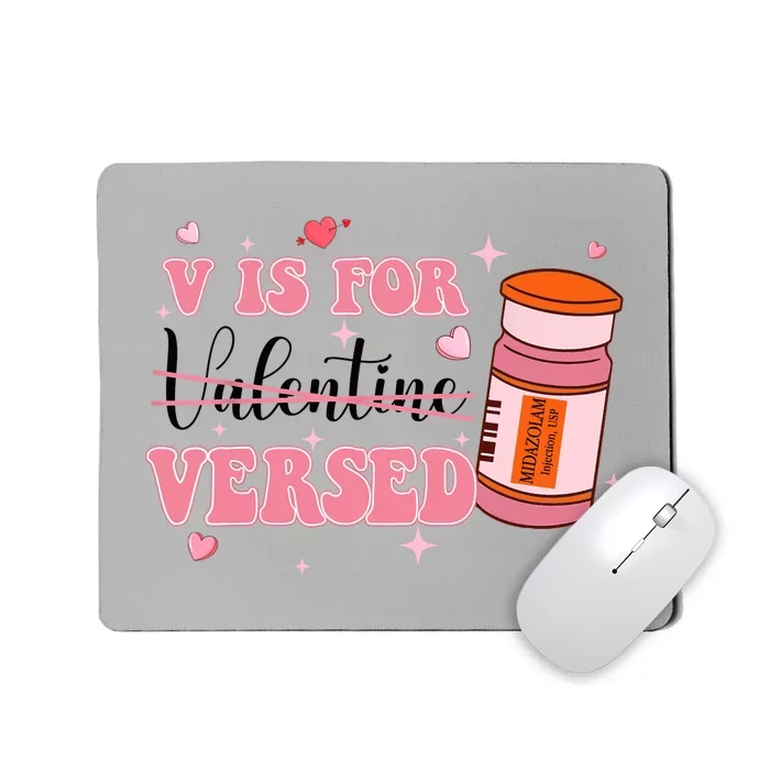 V Is For Versed Funny PACU CRNA Nurse Valentines Day Mousepad